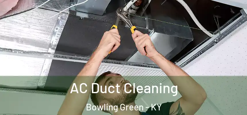 AC Duct Cleaning Bowling Green - KY